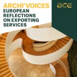 ACE podcast με θέμα «ACE podcast series ARCHI’VOICES: European Reflections on Exporting Services»